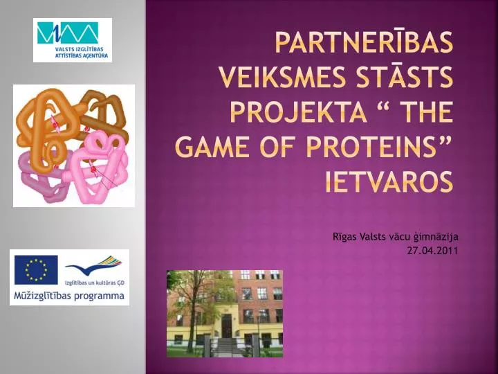 partner bas veiksmes st sts projekta the game of proteins ietvaros n.