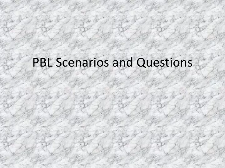 pbl scenarios and questions n.