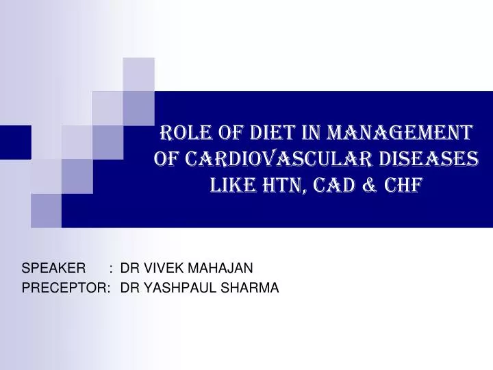role of diet in management of cardiovascular diseases like htn cad chf n.