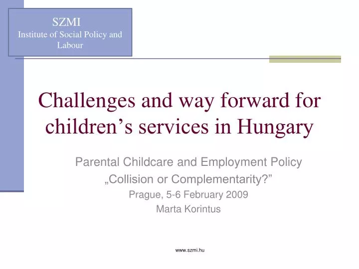 challenges and way forward for children s services in hungary n.