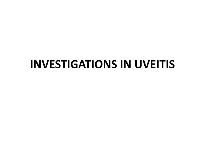 investigations in uveitis n.