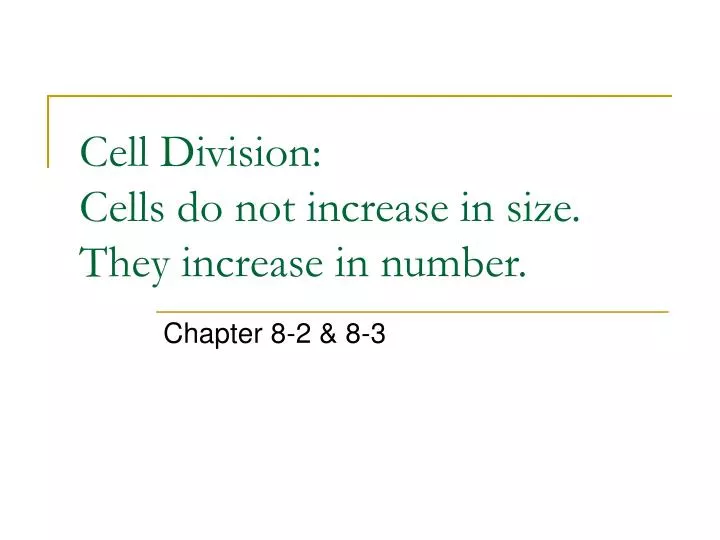 cell division cells do not increase in size they increase in number n.