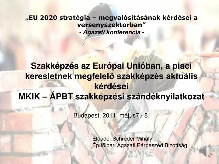 PPT - Előadó: Schréder Mihály Építőipari Ágazati Párbeszéd Bizottság  PowerPoint Presentation - ID:5784495