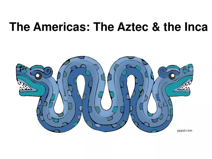 the americas the aztec the inca n.