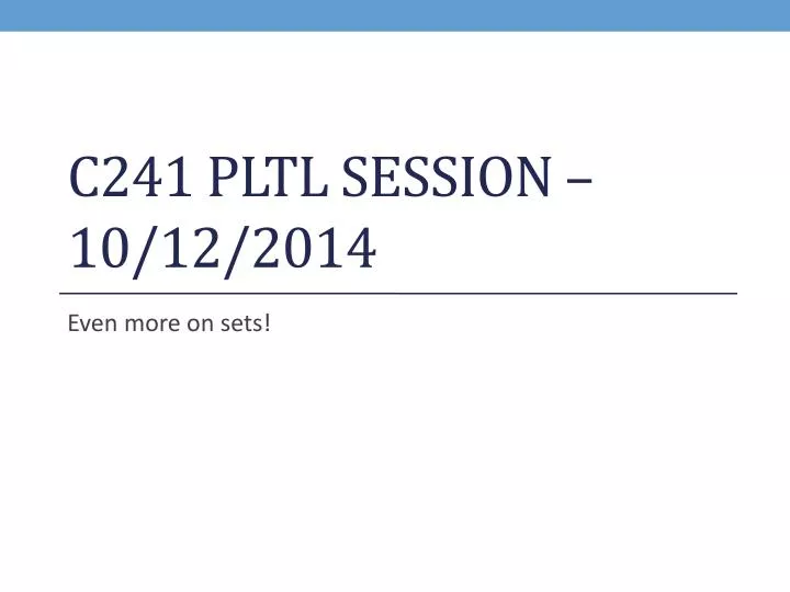 c241 pltl session 10 12 2014 n.