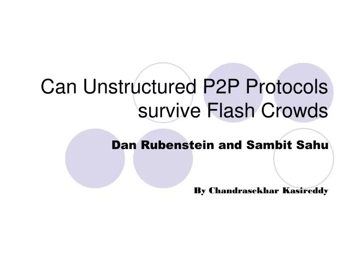 can unstructured p2p protocols survive flash crowds n.