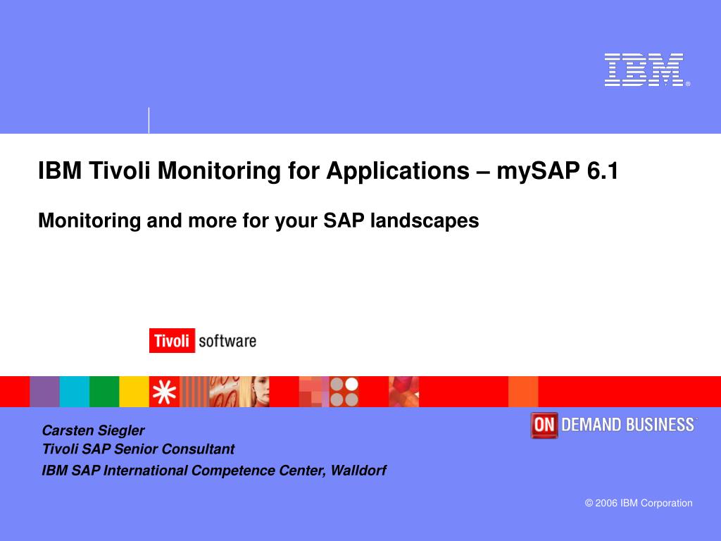 PPT IBM Tivoli Monitoring for Applications mySAP 6.1 Monitoring and