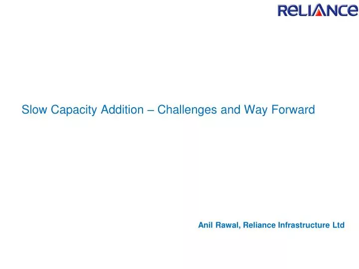 slow capacity addition challenges and way forward n.