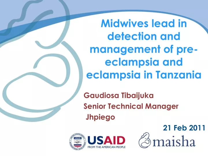midwives lead in detection and management of pre eclampsia and eclampsia in tanzania n.