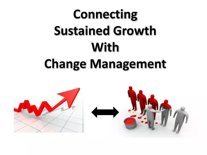 connecting sustained growth with change management n.
