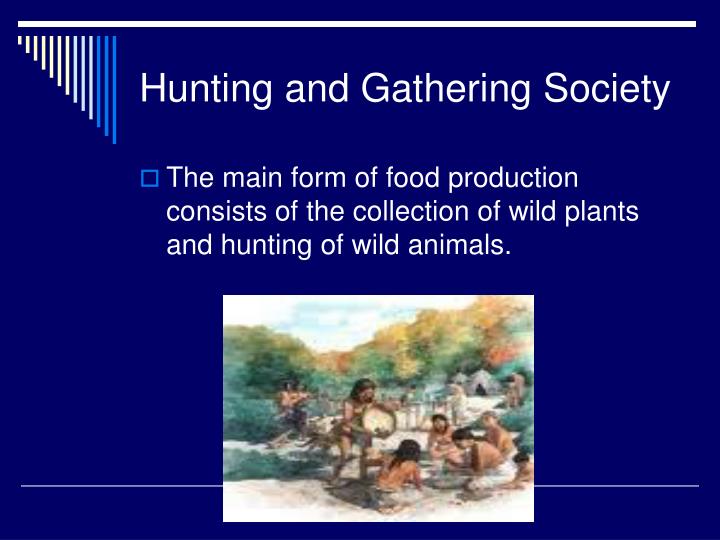 👍 Hunting and gathering societies today. The Development of Modern