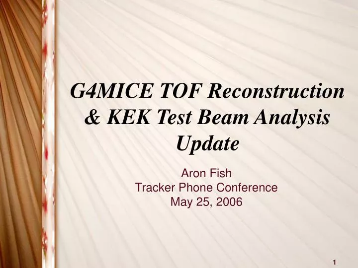 g4mice tof reconstruction kek test beam analysis update n.