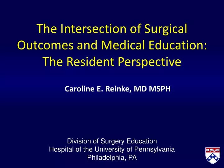 the intersection of surgical outcomes and medical education the resident perspective n.