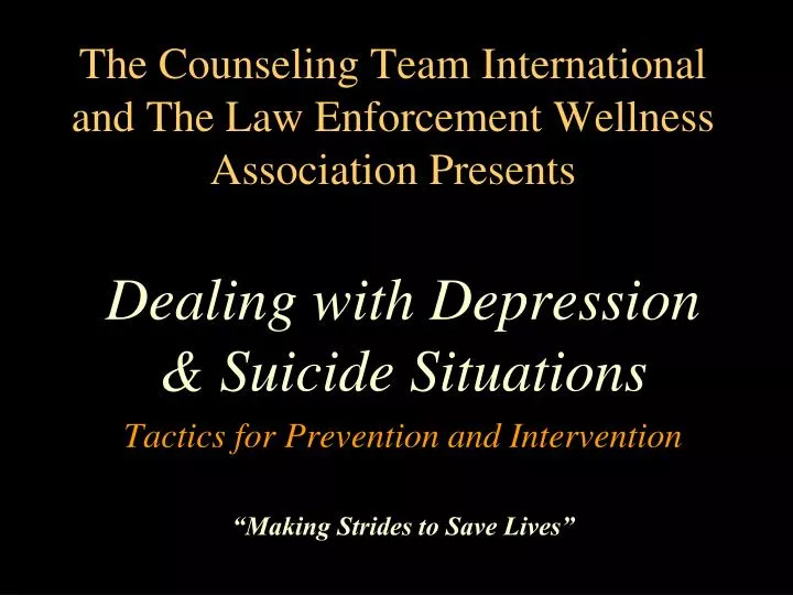the counseling team international and the law enforcement wellness association presents n.