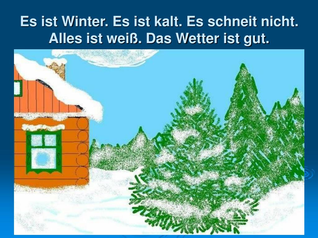 Es ist gut. Зима на немецком языке. Рассказ о зиме на немецком. Рассказ о зиме по немецкому. Тема зима на немецком языке.