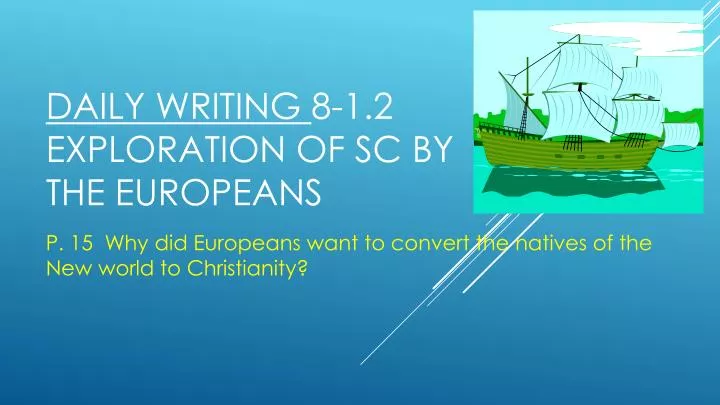 daily writing 8 1 2 exploration of sc by the europeans n.