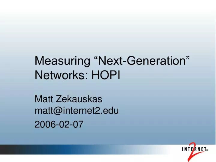 measuring next generation networks hopi n.