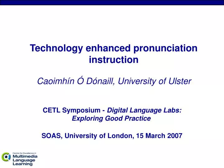 technology enhanced pronunciation instruction caoimh n d naill university of ulster n.