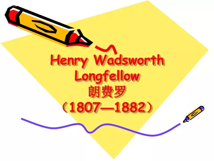 henry wadsworth longfellow 1807 1882 n.