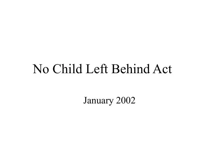 PPT - No Child Left Behind Act PowerPoint Presentation, free download ...