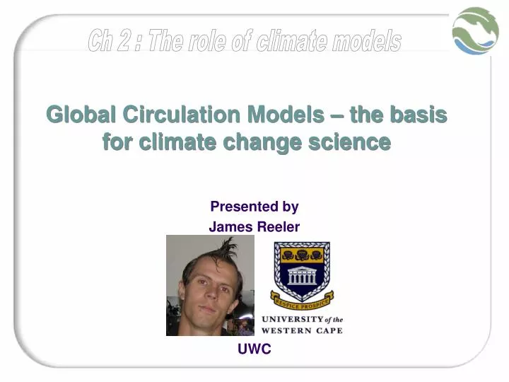 global circulation models the basis for climate change science n.