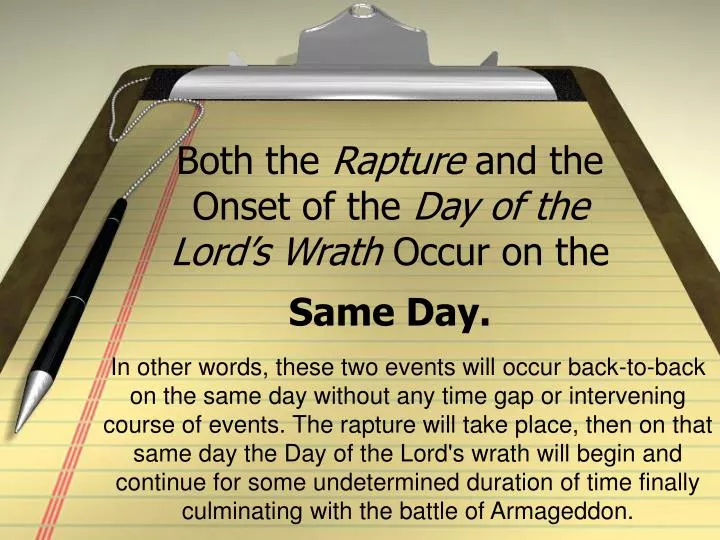 both the rapture and the onset of the day of the lord s wrath occur on the same day n.