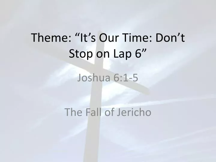 theme it s our time don t stop on lap 6 n.