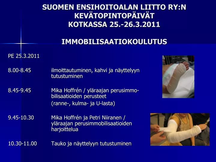 suomen ensihoitoalan liitto ry n kev topintop iv t kotkassa 25 26 3 2011 immobilisaatiokoulutus n.