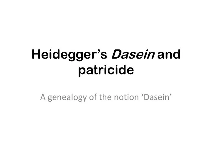 heidegger s dasein and patricide n.