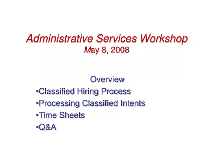 administrative services workshop m ay 8 2008 n.