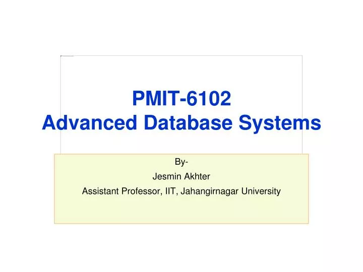 pmit 6102 advanced database systems n.