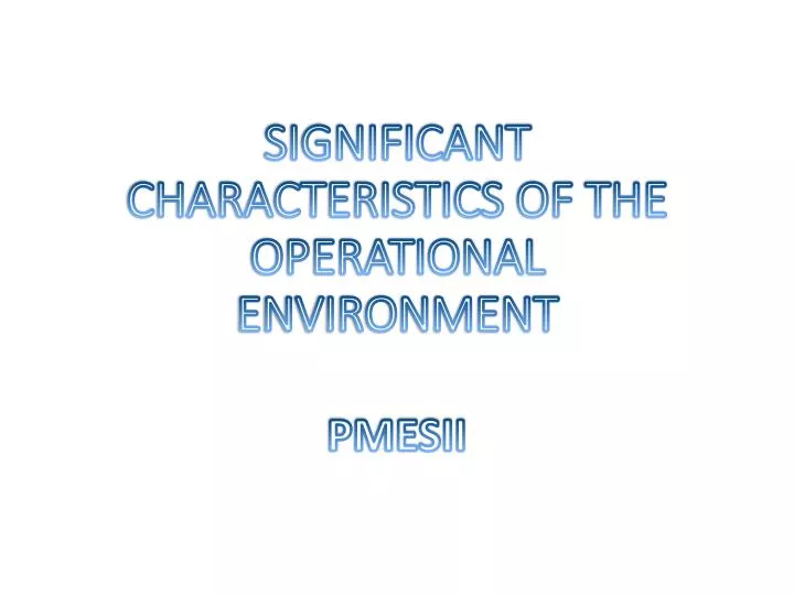 significant characteristics of the operational environment n.