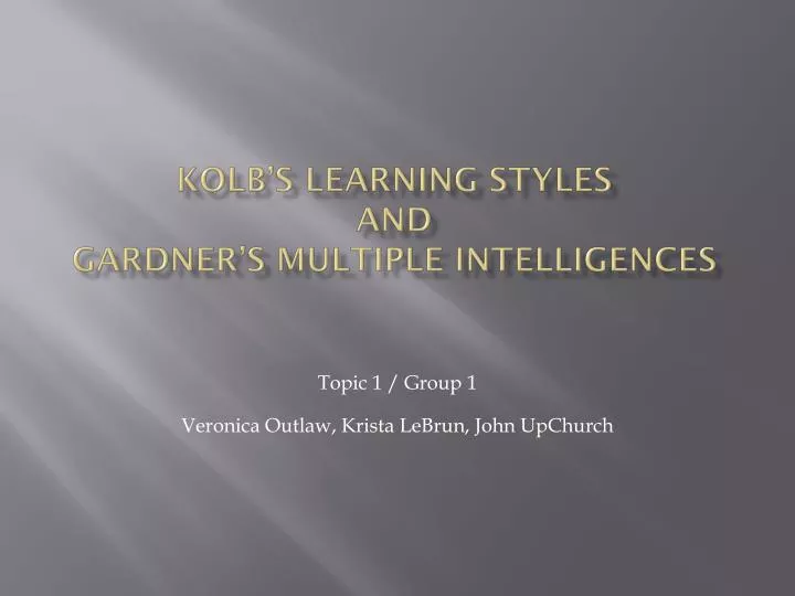 kolb s learning styles and gardner s multiple intelligences n.