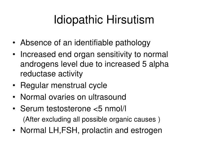 Idiopathic Hirsutism Idiopathic Hirsutism