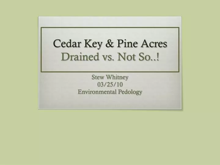 cedar key pine acres drained vs not so n.