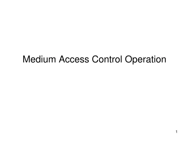 medium access control operation n.