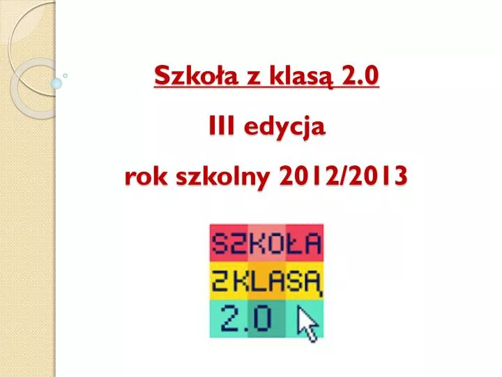 szko a z klas 2 0 iii edycja rok szkolny 2012 2013 n.