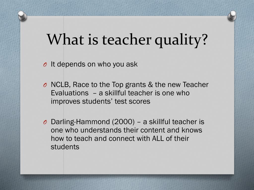 research on teacher quality demonstrates that