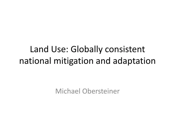 land use globally consistent national mitigation and adaptation n.