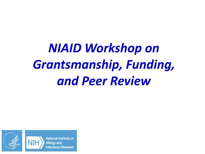 niaid w orkshop on grantsmanship funding and peer review n.