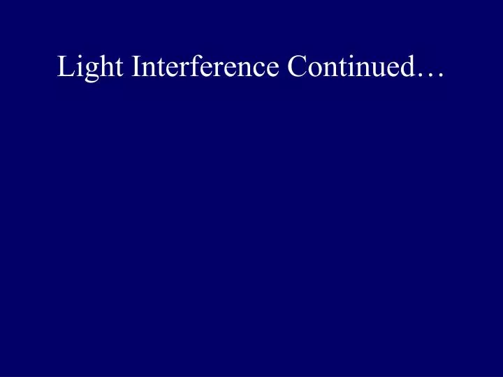 light interference continued n.