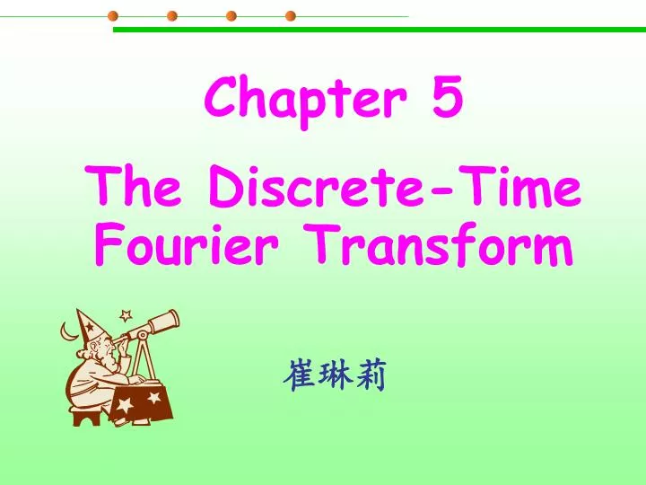 chapter 5 the discrete time fourier transform n.