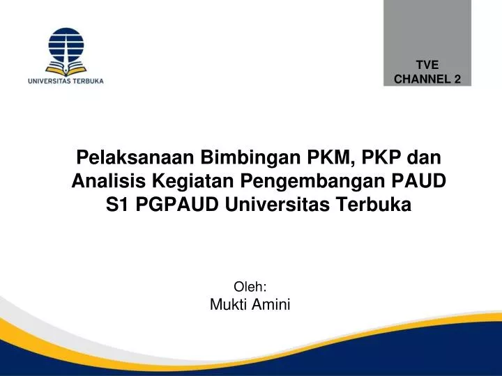 pelaksanaan bimbingan pkm pkp dan analisis kegiatan pengembangan paud s1 pgpaud universitas terbuka n.