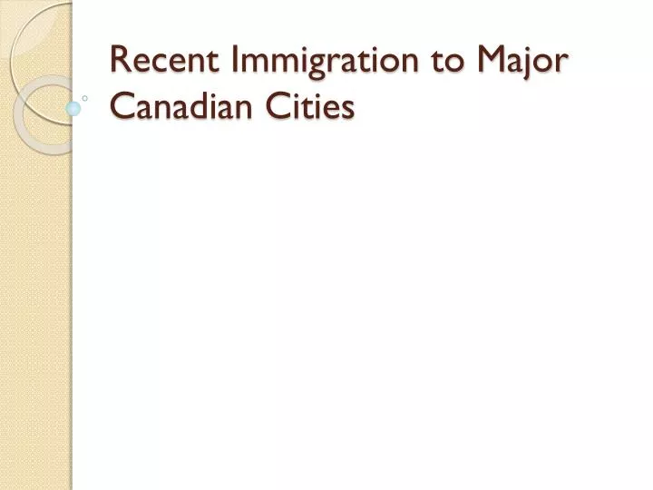 recent immigration to major canadian cities n.