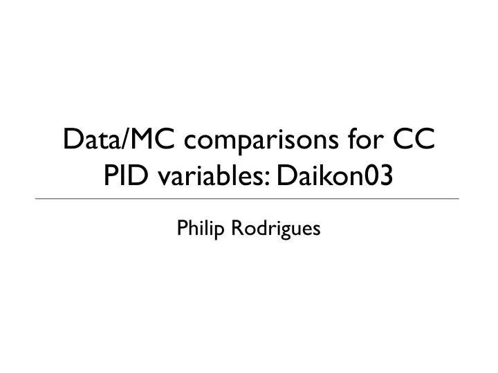 data mc comparisons for cc pid variables daikon03 n.