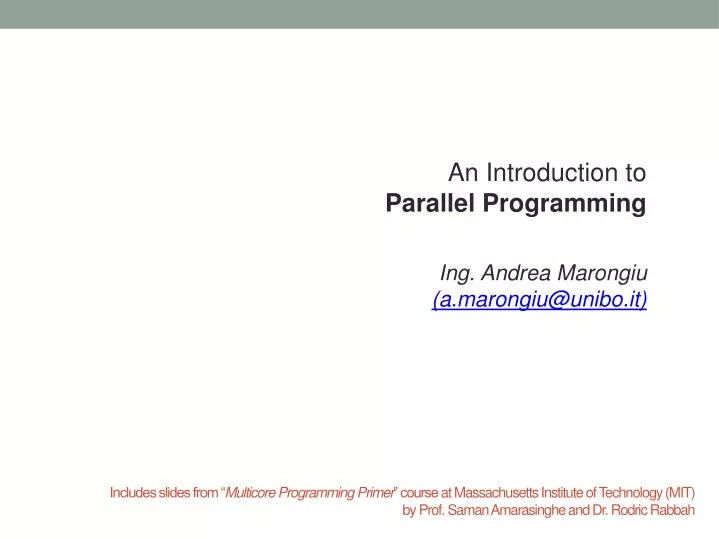 an introduction to parallel programming ing andrea marongiu a marongiu@unibo it n.