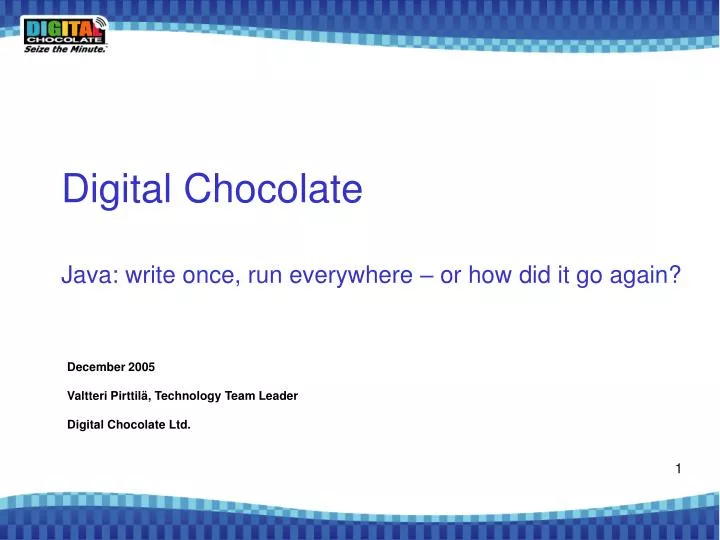 PPT Digital Chocolate Java write once, run everywhere or how did