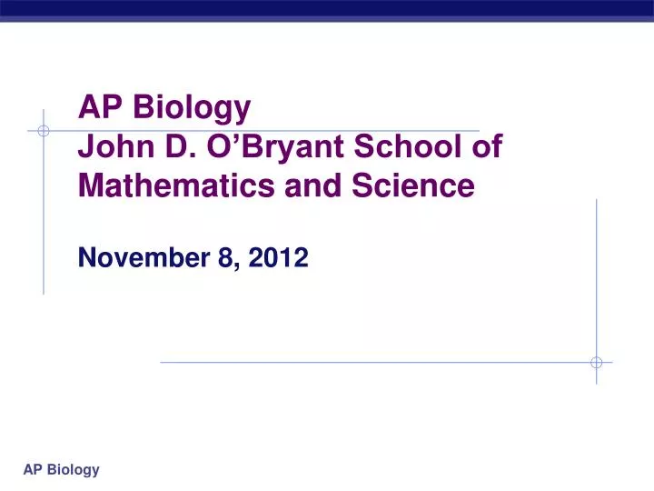 ap biology john d o bryant school of mathematics and science n.
