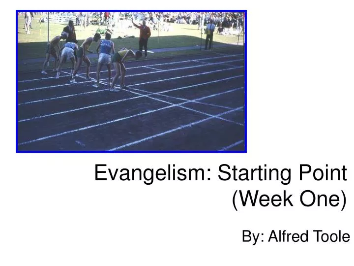 evangelism starting point week one n.