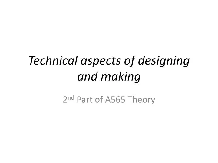 technical aspects of designing and making n.